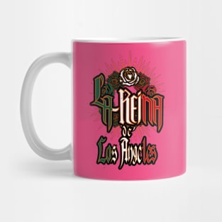 The Queen of Los Angeles - Mexican American Mug